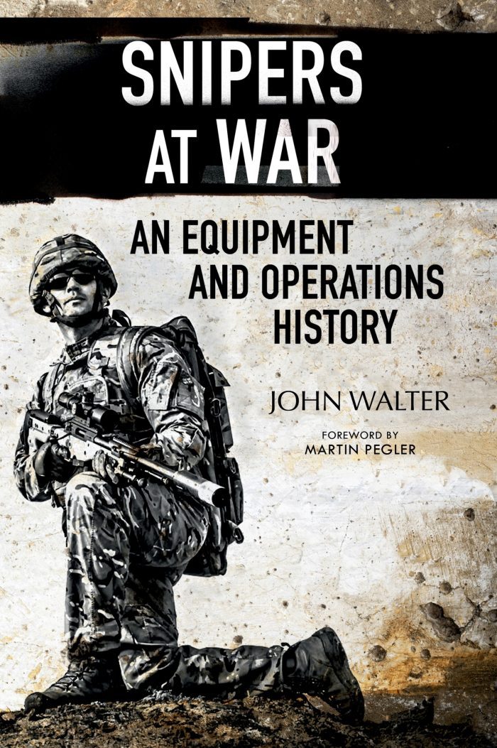 Snipers at War - An Equipment and Operations History