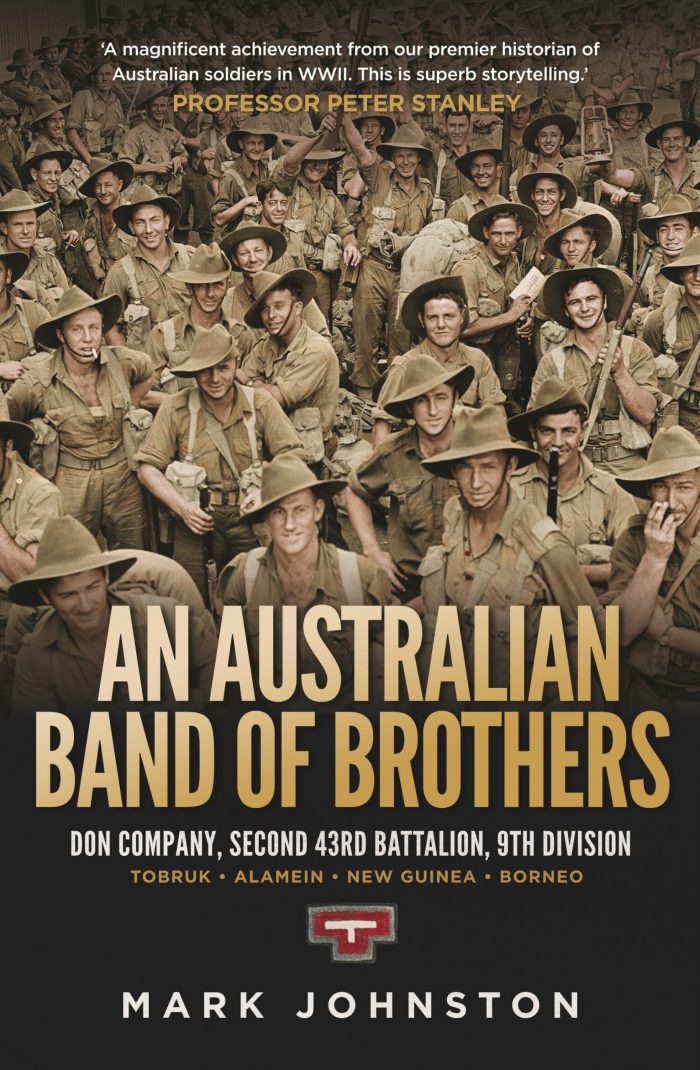 An Australian Band of Brothers - Don Company, Second 43rd Battalion, 9th Division