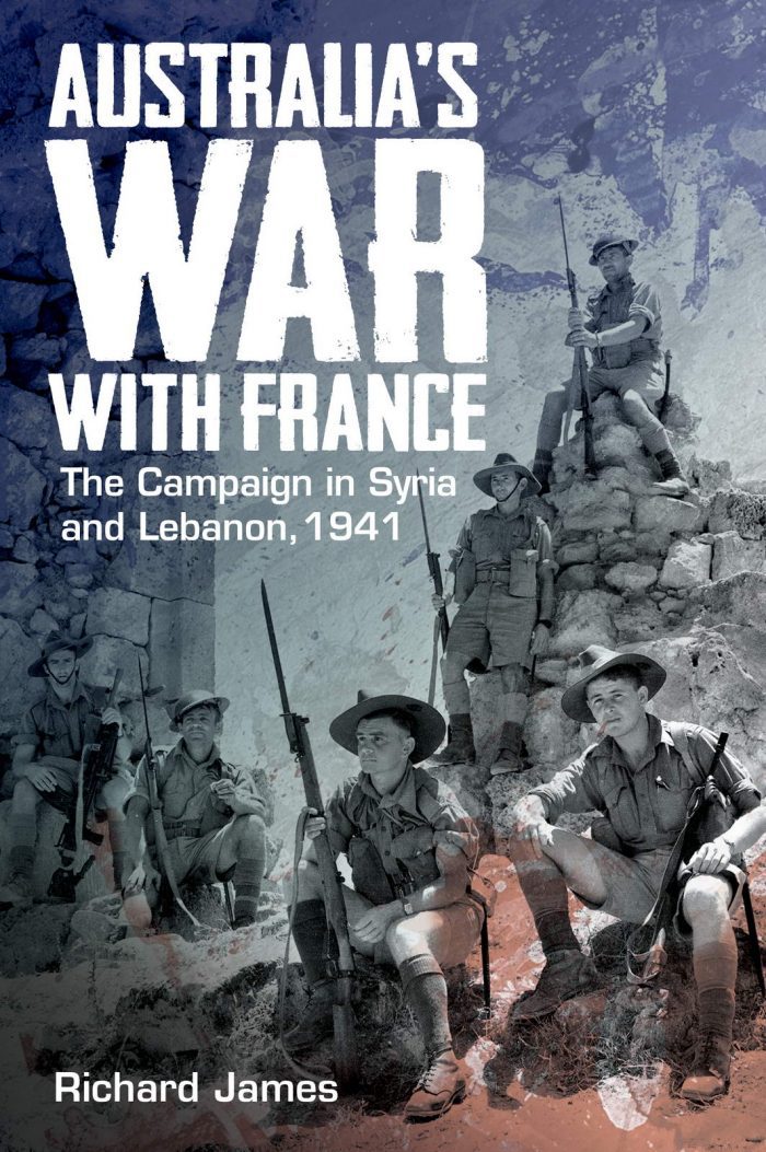 Australia's War With France - The Campaign in Syria and Lebanon, 1941