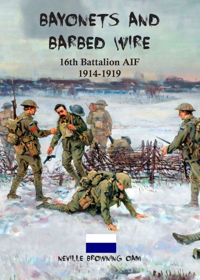 Bayonets and Barbed Wire - 16th Battalion AIF 1914-1919 (1st Edition)