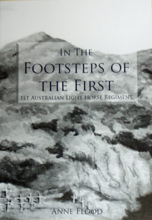 In the Footsteps of the First - 1st Australian Light Horse Regiment (Limited Edition)