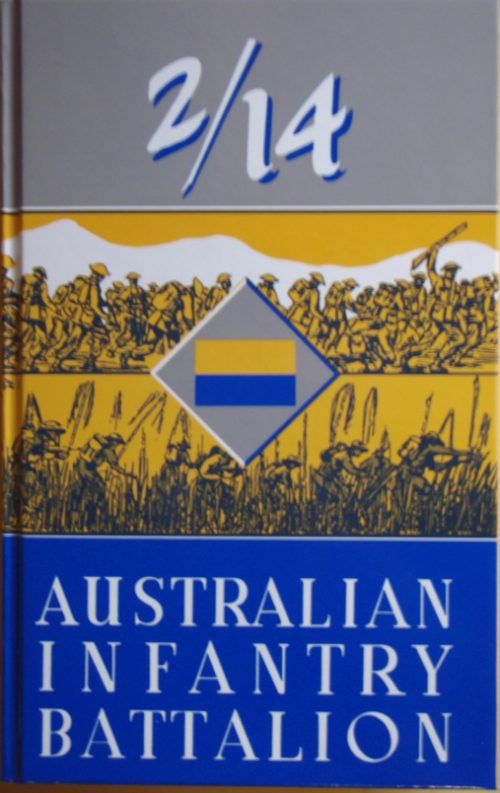 The Second Fourteenth Battalion - History of an Australian Infantry Battalion (4th Edition)