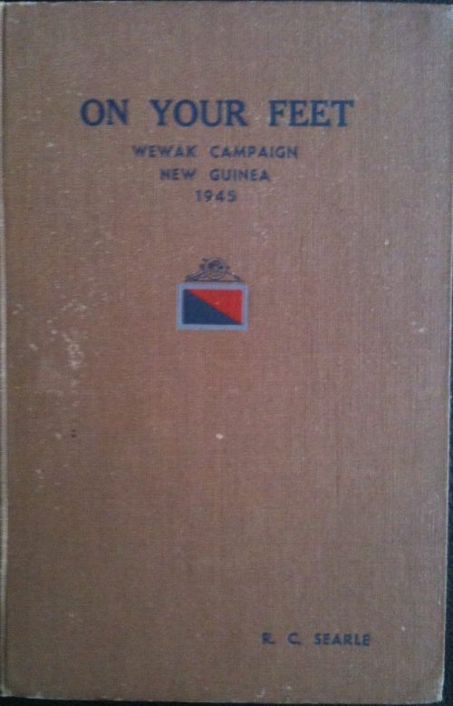 On Your Feet - An Account of 2 Battery of the 2/1 Australian Tank Attack Regiment