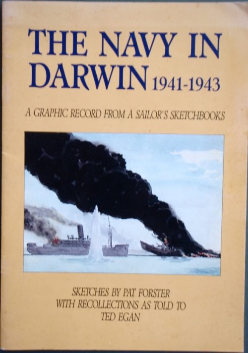 The Navy in Darwin 1941-1943: a Graphic Record from a Sailor's Sketchbooks