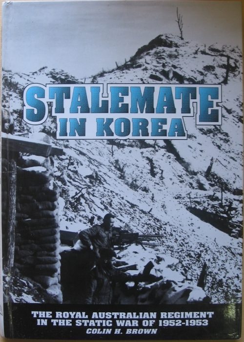 Stalemate in Korea - The Royal Australian Regiment in the Static War of 1952-1953