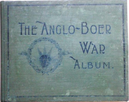 The Anglo-Boer War Album 11 Oct 1899 - 31 May 1902