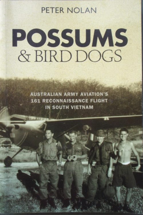 Possums & Bird Dogs - Australian Army Aviation's 161 Reconnaissance Flight in South Vietnam (SC)