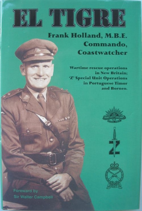 El Tigre - Wartime rescue operations in New Britain - Z Special Unit Operations in Portuguese Timor