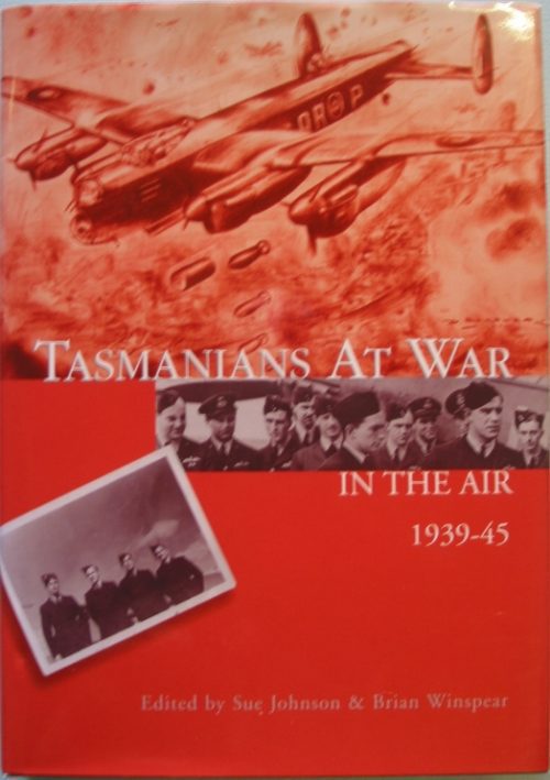 Tasmanians at War in the Air 1939 - 1945