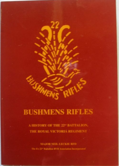 Bushmens Rifles - A History of the 22nd Battalion, The Royal Victoria Regiment