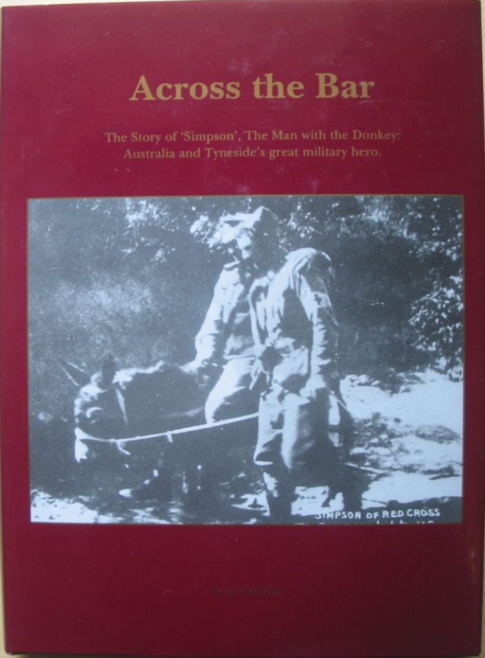 Across the Bar - The Story of Simpson, The man with the donkey (1st Edition)