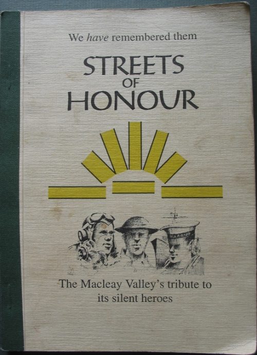 We have Remembered Them - Streets of Honour - The Macleay Valley's tribute to it's silent heroes