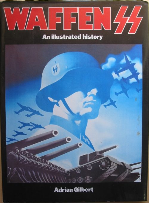 Waffen SS - An Illustrated History