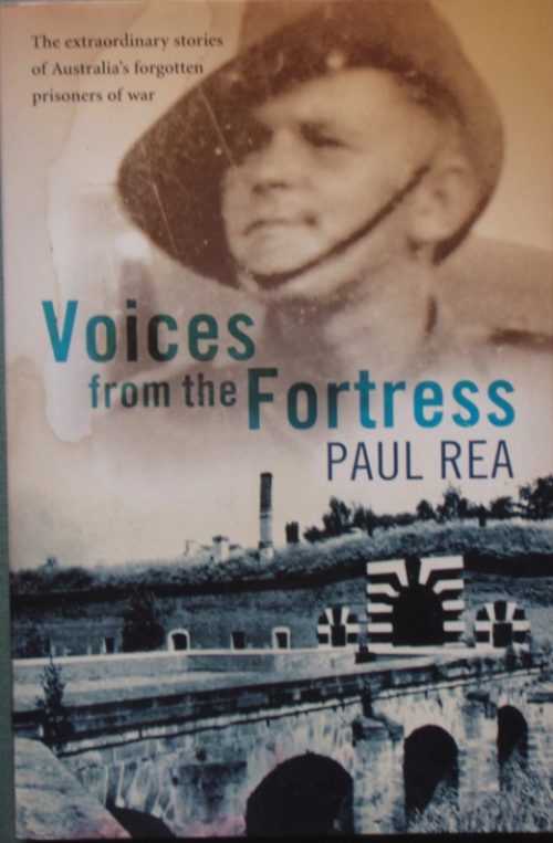 Voices from the Fortress - The Extraordinary Stories of Australia's forgotten prisoners of war