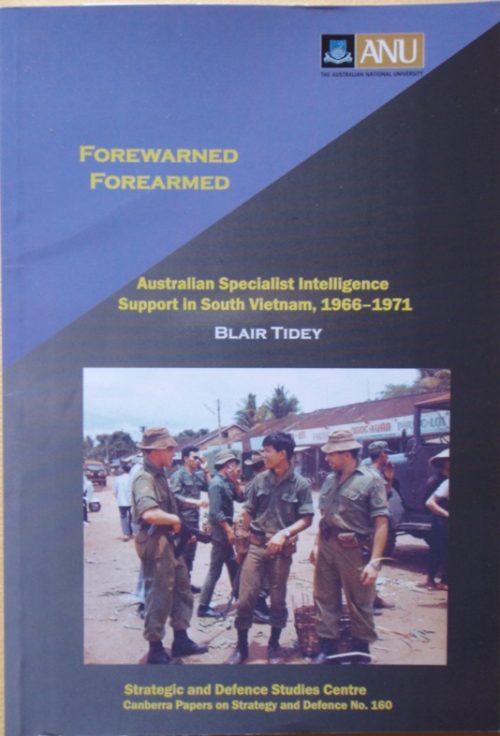Forewarned, Forearmed - Australian Specialist Intelligence Support in South Vietnam 1966 - 1971