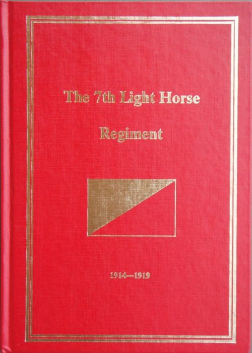 The 7th Light Horse Regiment 1914 to 1919 (2nd Edition)