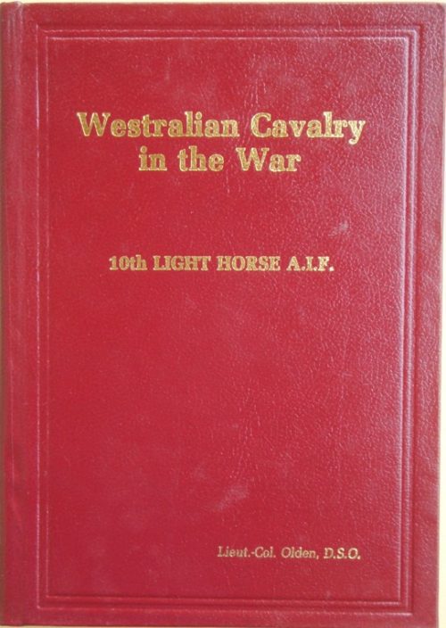 Westralian Cavalry in the War - The Story of the Tenth Light Horse Regiment (2nd Edition)