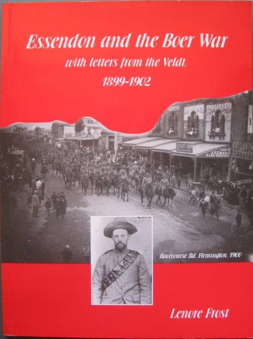 Essendon and the Boer War with letters and poems from the Veldt 1899 - 1902