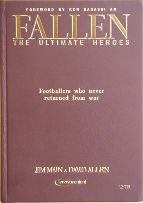 Fallen - The Ultimate Heroes Footballers Who Never Returned from the War (Limited Edition)