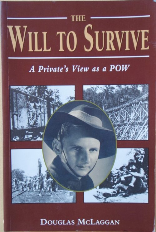 The Will to Survive - A Private's View as a POW