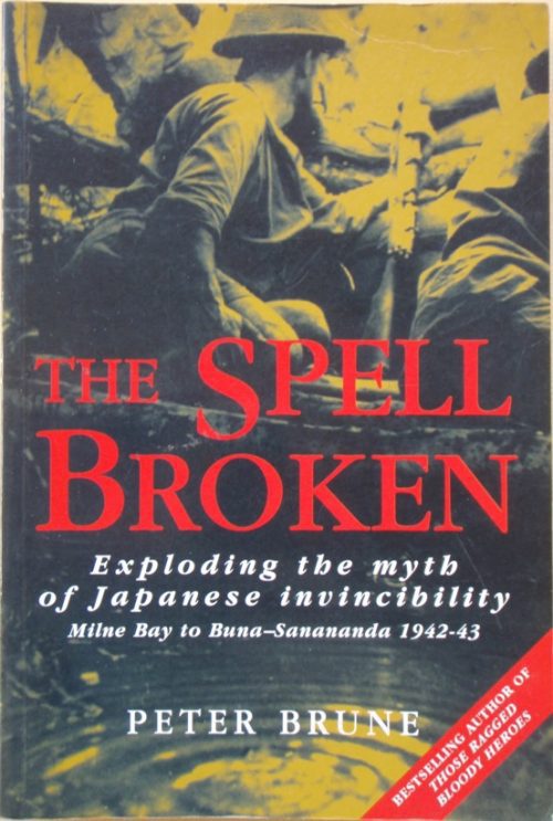 The Spell Broken - Exploding the Myth of Japanese Invincibility (2nd Edition)