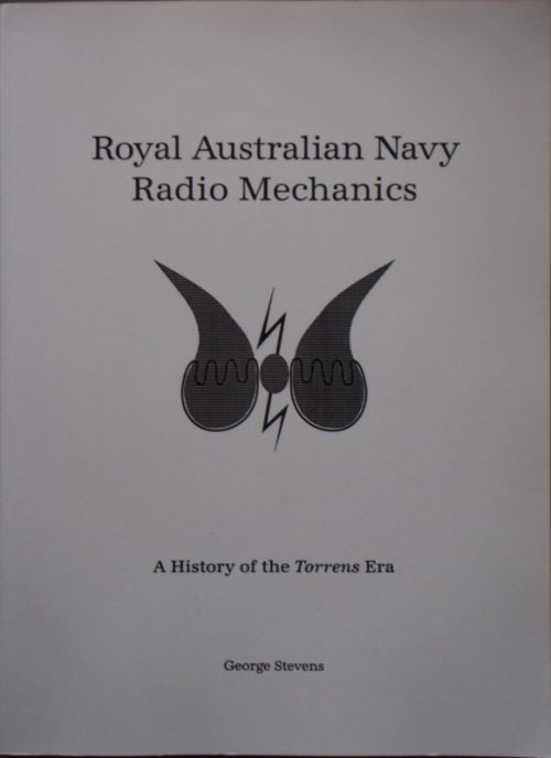 Royal Australian Navy Radio Mechanics - A History of the Torrens Era