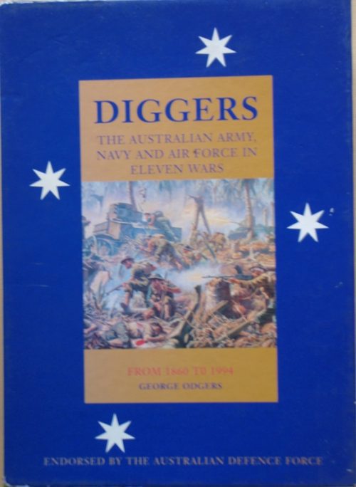 Diggers - The Australian Army, Navy and Air Force in Eleven Wars