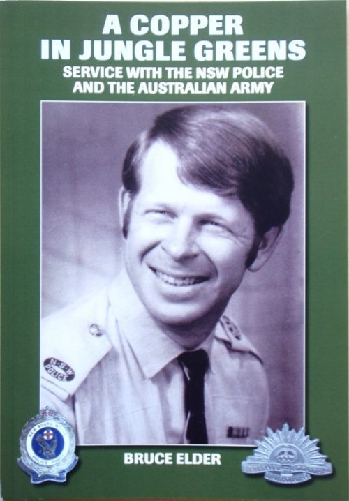 A Copper in Jungle Greens - Service with the NSW Police and the Australian Army