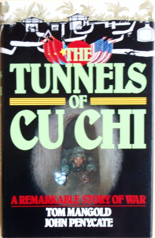 The Tunnels of Cu Chi - A Remarkable Story of War