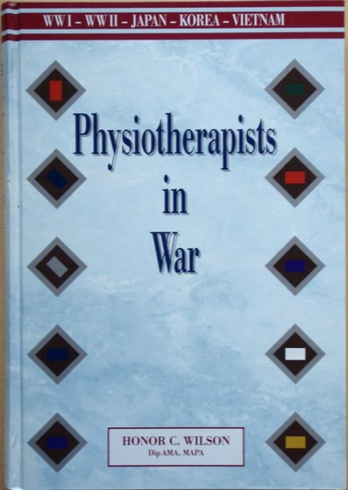Physiotherapists in War - The story of South Australian Physiotherapists during World Wars I and II