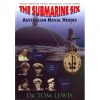 The Submarine Six - Australian Naval Heroes