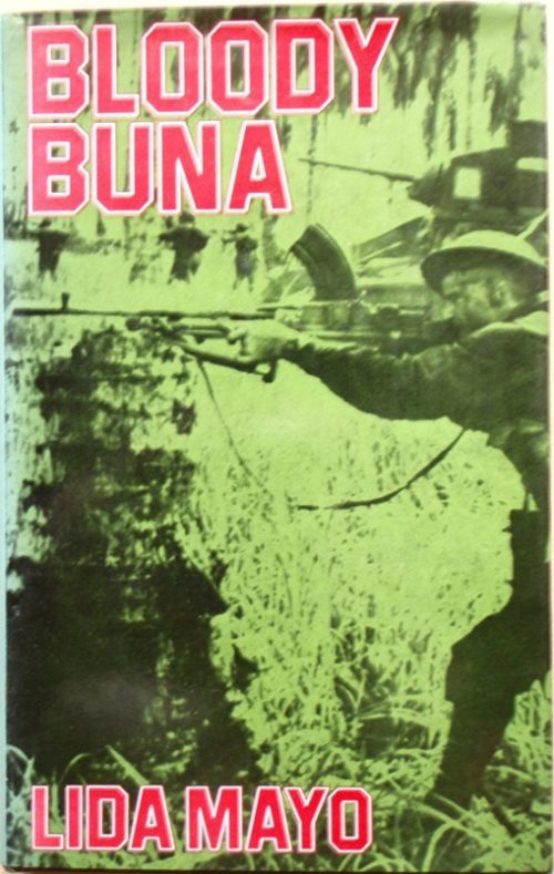 Bloody Buna - The campaign that halted the invasion of Australia (1st Edition)