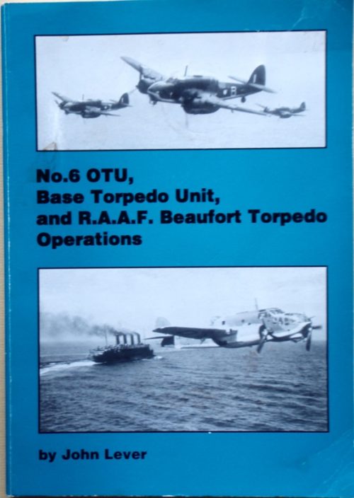 RAAF No. 6 OTU - Base Torpedo Unit and Beaufort Torpedo Operations