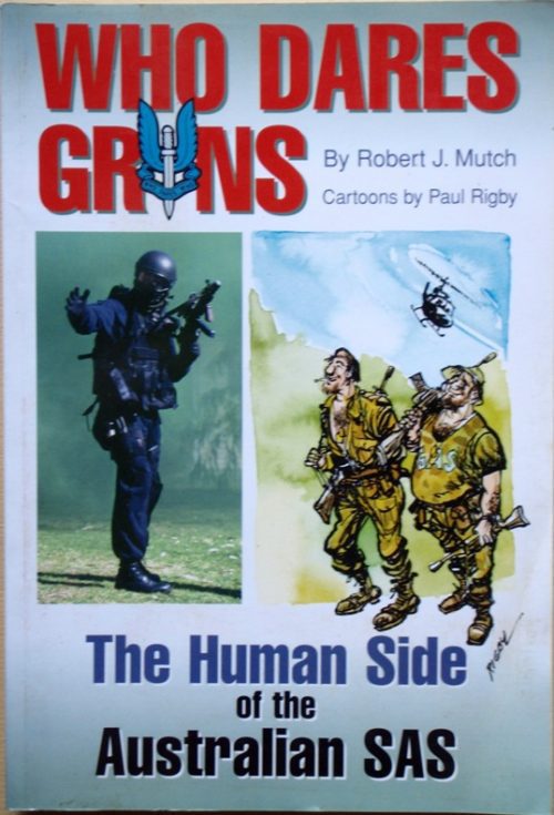 Who Dares Grins - The Human Side of the Australian SAS (1st Edition)