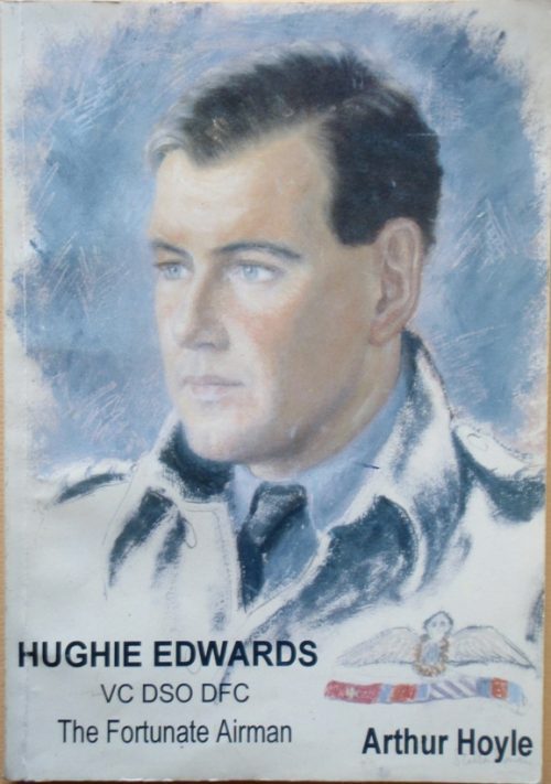 Hughie Edwards - VC DSO DFC The Fortunate Airman (Soft Cover)