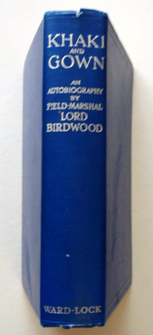 Khaki and Gown - An Autobiography (Field Marshal Lord Birdwood)