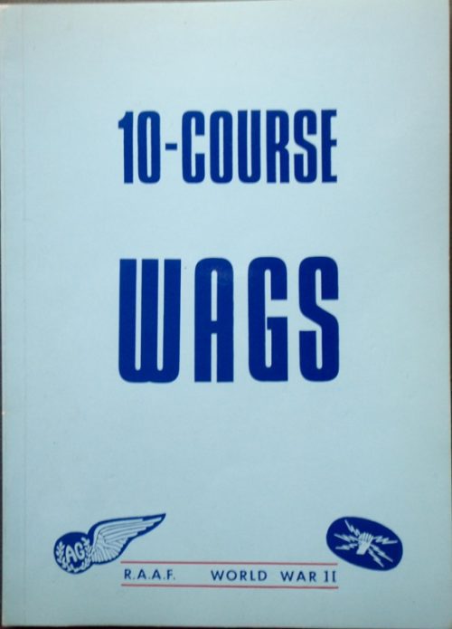 10-Course WAGs - Stories of the Wireless Air Gunners, RAAF