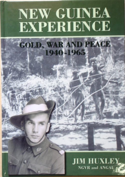 New Guinea Experience - Gold, War and Peace 1940-1965
