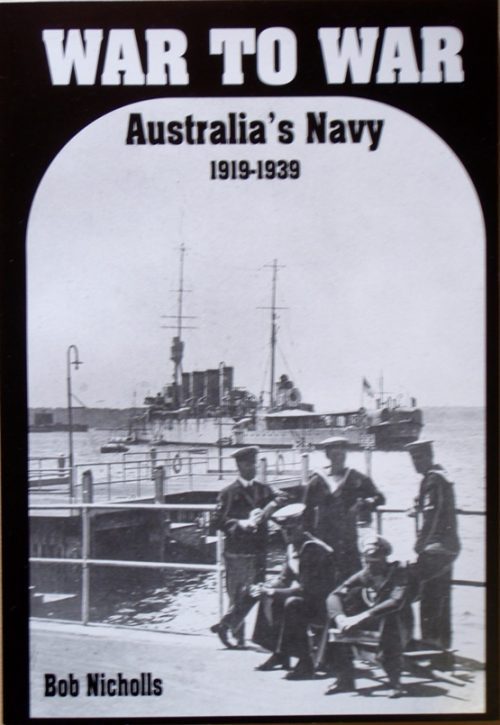 War to War - Australia's Navy 1919 - 1939
