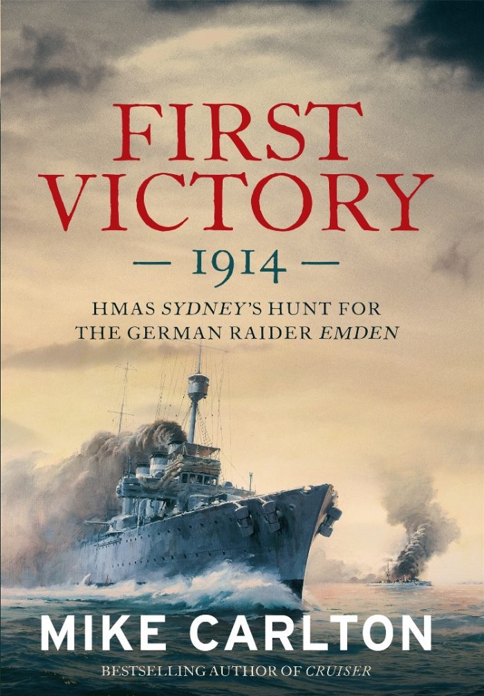 First Victory - HMAS Sydney's hunt for the German raider, Emden