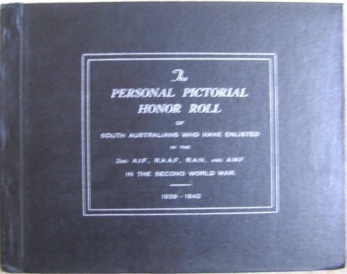 THE PERSONAL PICTORIAL HONOR ROLL - Of South Australians