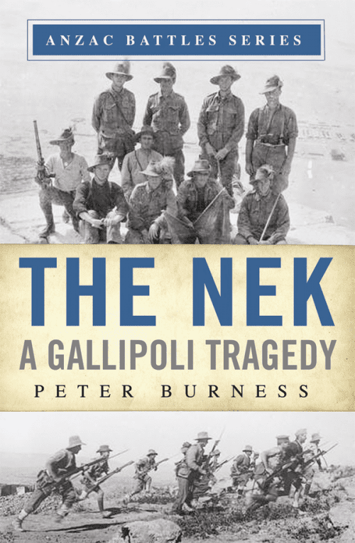 The Nek - The Tragic Charge of the Light Horse at Gallipoli (2nd Edition)
