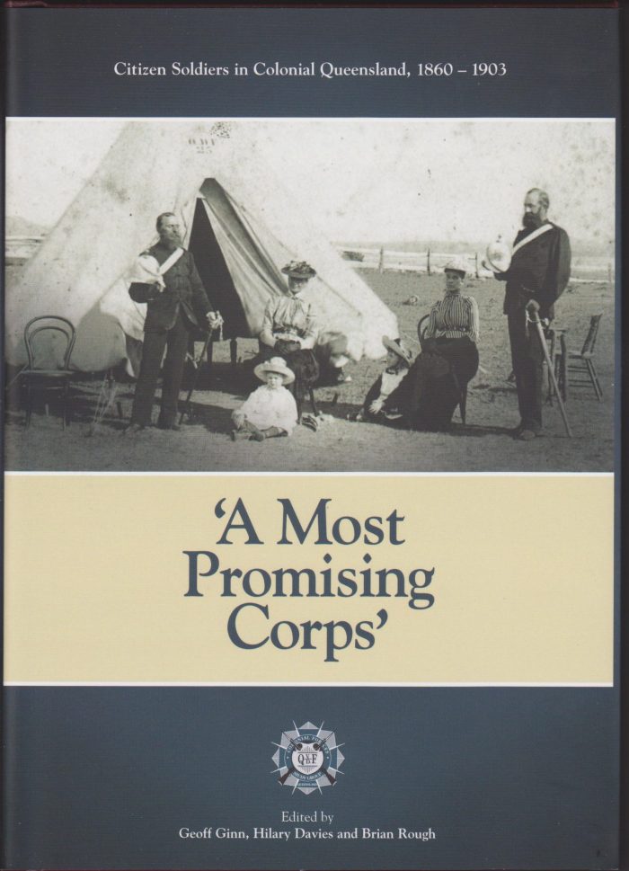 A Most Promising Corps - Citizen soldiers in Colonial Queensland, 1860-1903