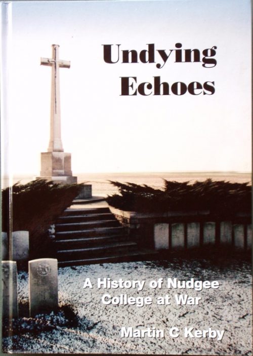 Undying Echoes - A History of Nudgee College at War