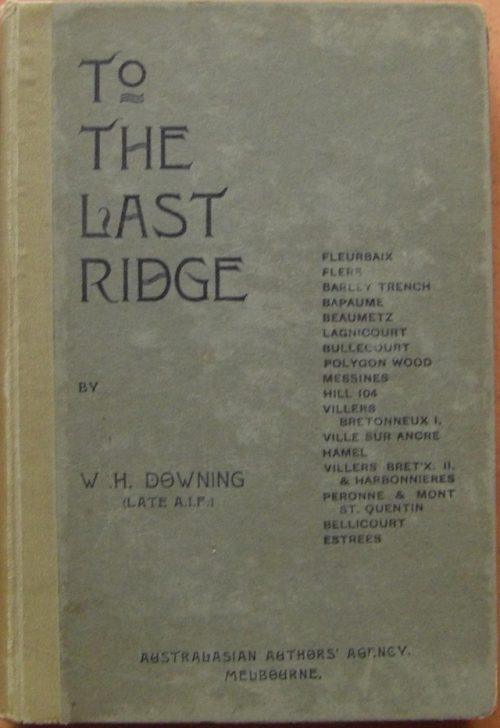 To The Last Ridge - The Author's experience with the 57th Battalion AIF (1st Edition)